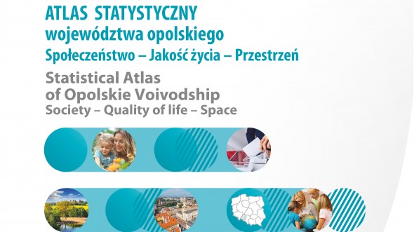 Statistical Atlas of Opolskie Voivodship. Society – Quality of life – Space