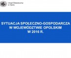 Sytuacja społeczno-gospodarcza w województwie opolskim w 2016 r. Foto