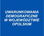 Uwarunkowania demograficzne w województwie opolskim Foto